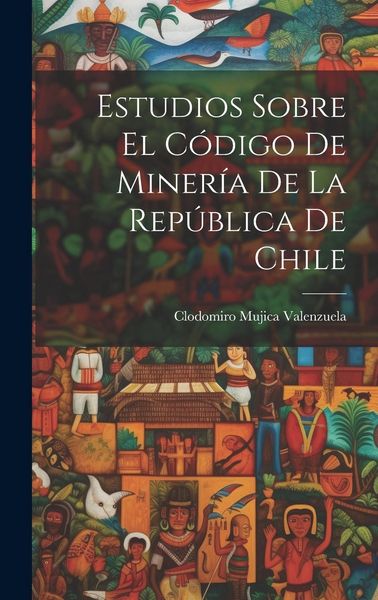 Produktbild: Estudios sobre el C&oacute;digo de Miner&iacute;a de la Rep&uacute;blica de Chile