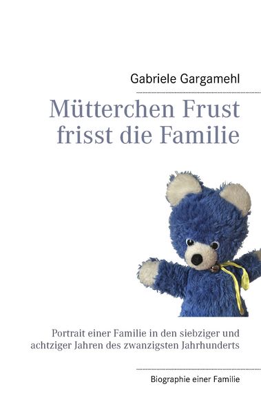 Produktbild: M&uuml;tterchen Frust frisst die Familie