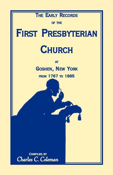 Produktbild: The Early Records of the First Presbyterian Church at Goshen, New York from 1767-1885