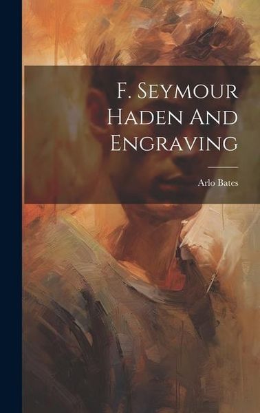 Produktbild: F. Seymour Haden And Engraving
