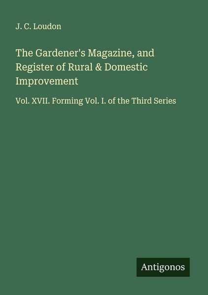 Produktbild: The Gardener's Magazine, and Register of Rural & Domestic Improvement
