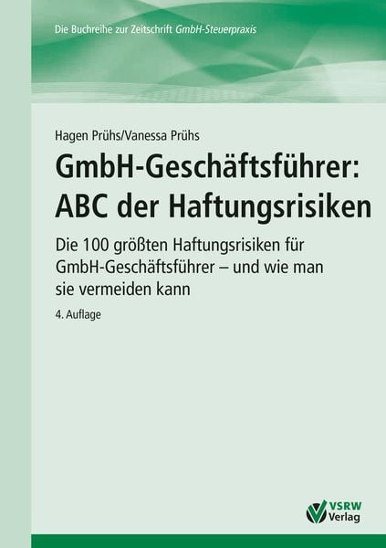 GmbH-Geschäftsführer: ABC der Haftungsrisiken, Taschenbuch von Hagen Prühs,Vanessa Prühs, VSRW, 978-3-936623-70-3