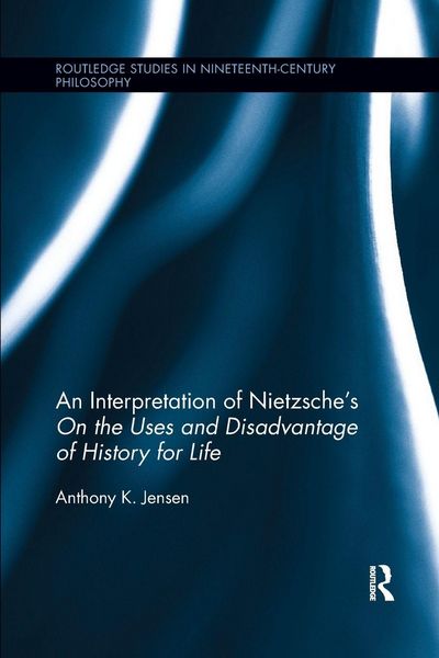 Produktbild: An Interpretation of Nietzsche's On the Uses and Disadvantage of History for Life