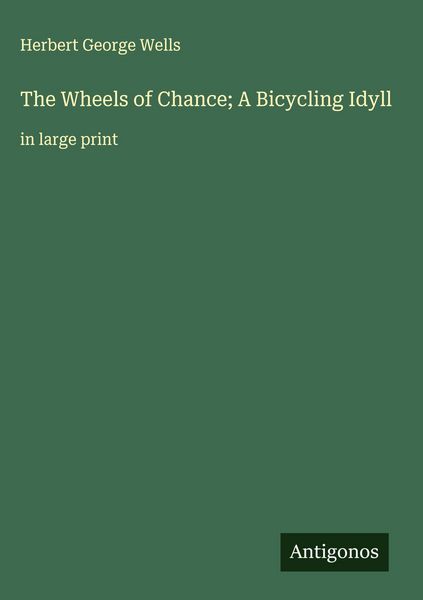 Produktbild: The Wheels of Chance; A Bicycling Idyll