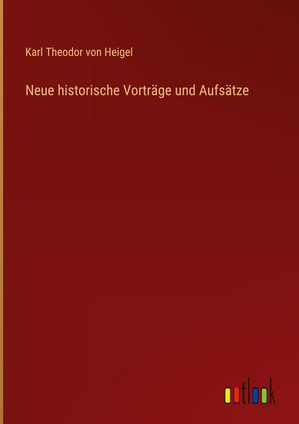 Produktbild: Neue historische Vortr&auml;ge und Aufs&auml;tze