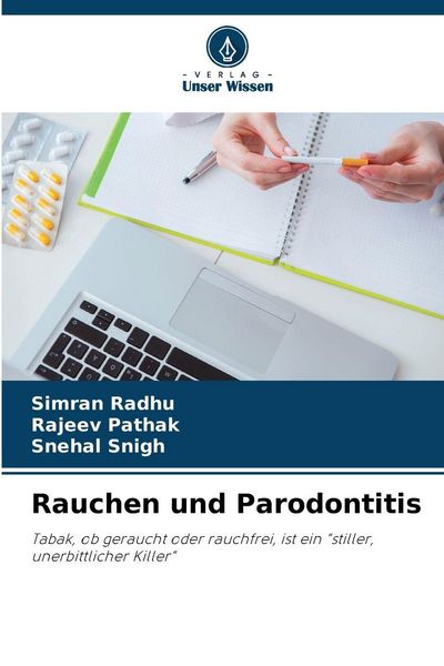 Rauchen und Parodontitis, Taschenbuch von Simran Radhu , Rajeev Pathak , Snehal Snigh, Verlag Unser Wissen, 9786209318627