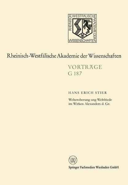 Welteroberung und Weltfriede im Wirken Alexanders d. Gr., Taschenbuch von Hans Erich Stier, VS Verlag für Sozialwissenschaften, 9783663018292