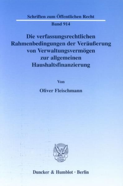 Die verfassungsrechtlichen Rahmenbedingungen der Veräußerung von Verwaltungsvermögen zur allgemeinen Haushaltsfinanzieru