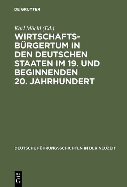 Produktbild: Wirtschaftsb&uuml;rgertum in den deutschen Staaten im 19. und beginnenden 20. Jahrhundert