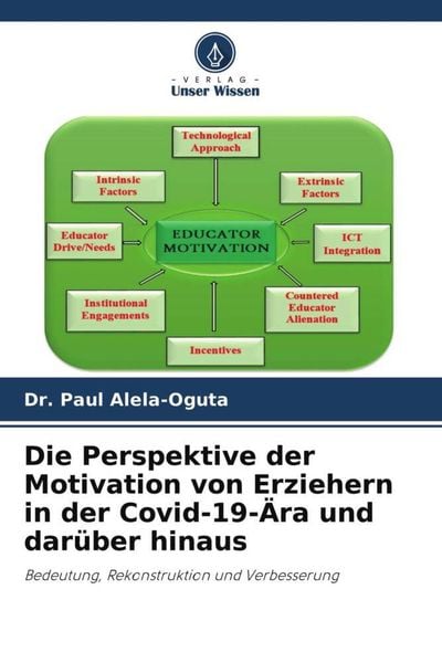 Produktbild: Die Perspektive der Motivation von Erziehern in der Covid-19-&Auml;ra und dar&uuml;ber hinaus