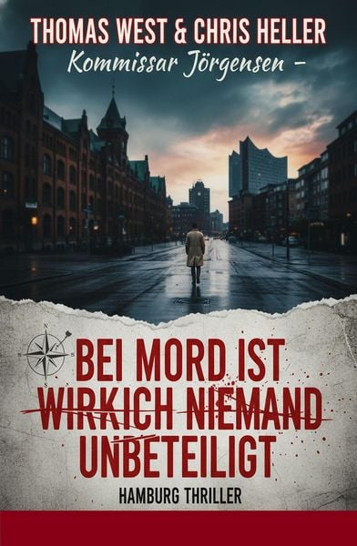 Kommissar Jörgensen - Bei Mord ist wirklich niemand unbeteiligt: Hamburg Thriller
