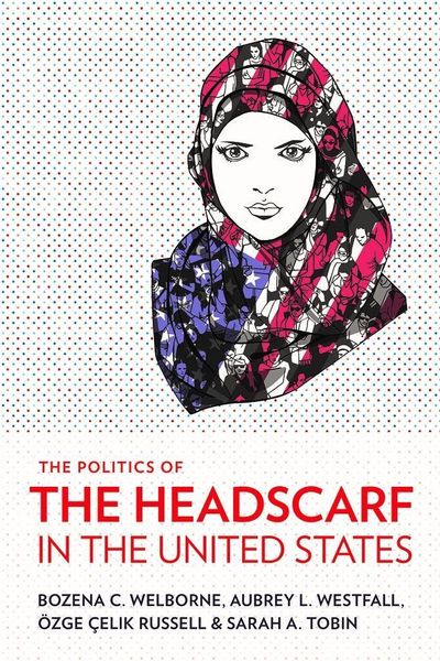 Produktbild: The Politics of the Headscarf in the United States