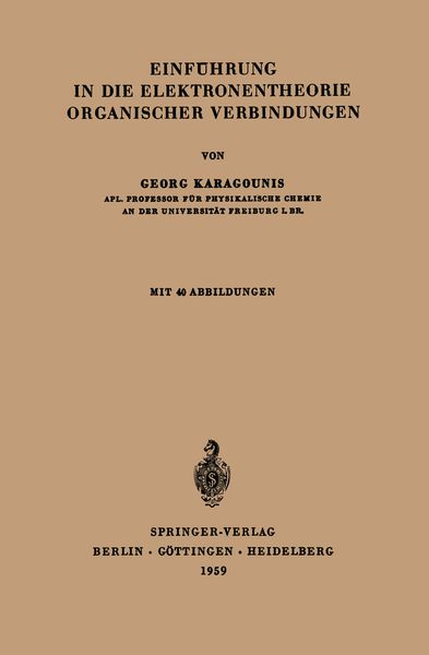Einführung in die Elektronentheorie organischer Verbindungen, Taschenbuch von Georg Karagounis, Springer Berlin, 9783540024293