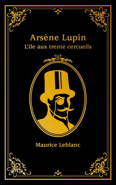 Produktbild: Ars&egrave;ne Lupin - tome 4 - L'&icirc;le aux trente cercueils