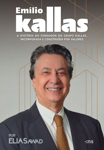 Produktbild: Emilio Kallas: a hist&oacute;ria do fundador de uma das maiores construtoras do pa&iacute;s