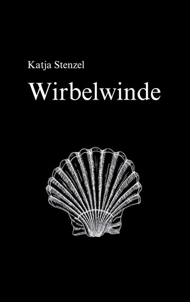 Wirbelwinde, Taschenbuch von Katja Stenzel, BoD – Books on Demand, 9783695189274