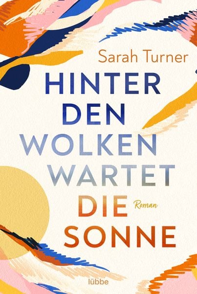Hinter den Wolken wartet die Sonne, Taschenbuch von Sarah Turner, Lübbe