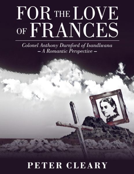 Produktbild: For the Love of Frances: Colonel Anthony Durnford of Isandlwana-a Romantic Perspective