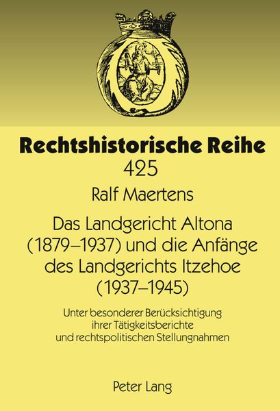 Produktbild: Das Landgericht Altona (1879 -1937) und die Anfaenge des Landgerichts Itzehoe (1937-1945)
