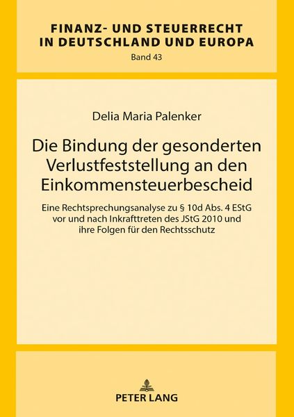 Produktbild: Die Bindung der gesonderten Verlustfeststellung an den Einkommensteuerbescheid