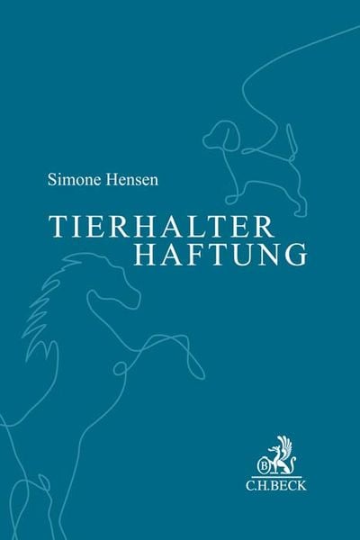 Tierhalterhaftung, Taschenbuch von Simone Hensen, C.H. Beck, 9783406785689