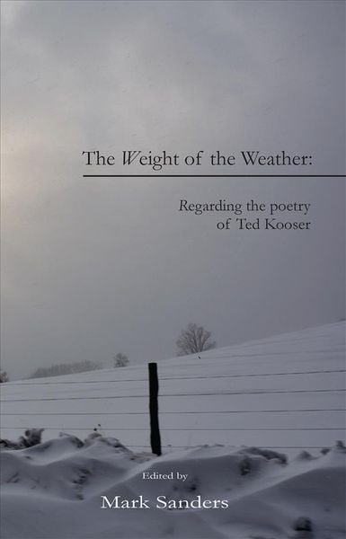 Produktbild: The Weight of the Weather: Regarding the Poetry of Ted Kooser