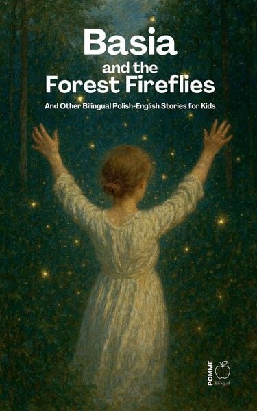 Produktbild: Basia and the Forest Fireflies And Other Bilingual Polish-English Stories for Kids