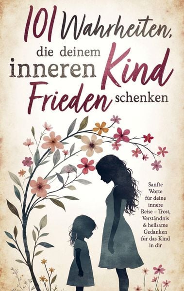 Produktbild: 101 Wahrheiten, die deinem inneren Kind Frieden schenken
