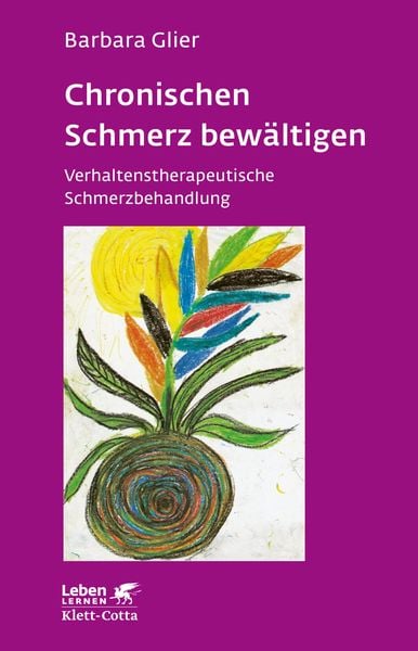 Produktbild: Chronische Schmerzen bew&auml;ltigen (Leben Lernen, Bd. 153)