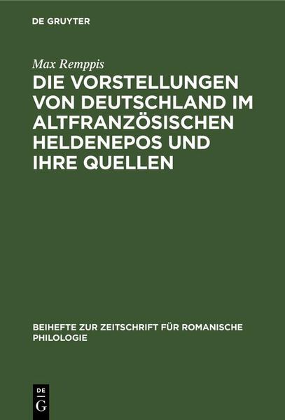 Produktbild: Die Vorstellungen von Deutschland im altfranz&ouml;sischen Heldenepos und ihre Quellen