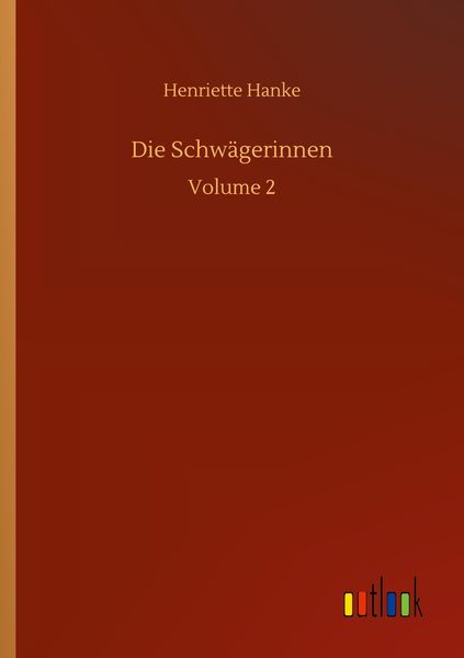 Die Schwägerinnen, Taschenbuch von Henriette Hanke, BoD - Books on Demand, 9783752346237