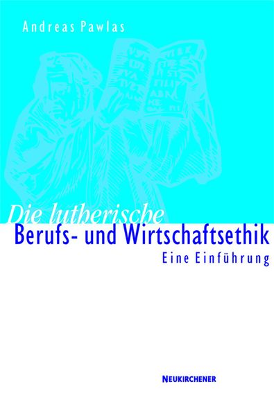 Produktbild: Die lutherische Berufs- und Wirtschaftsethik