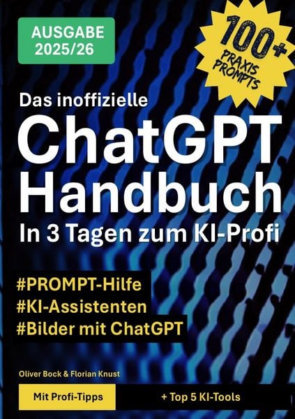 Produktbild: Das inoffizielle ChatGPT-Handbuch - in 3 Tagen zum KI-Profi