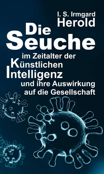 Produktbild: Die Seuche im Zeitalter der k&uuml;nstlichen Intelligenz