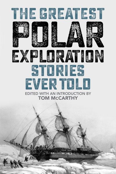 Produktbild: The Greatest Polar Exploration Stories Ever Told