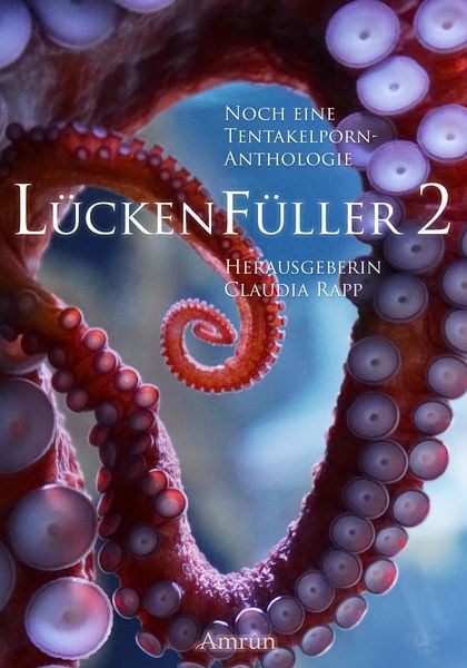 Produktbild: L&uuml;ckenf&uuml;ller 2 - Noch eine Tentakelporn-Anthologie