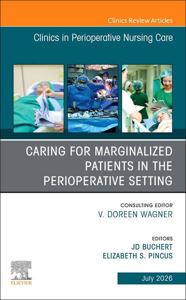 Produktbild: Caring for Marginalized Patients in the Perioperative Setting, An issue of Clinics in Perioperative Nursing Care
