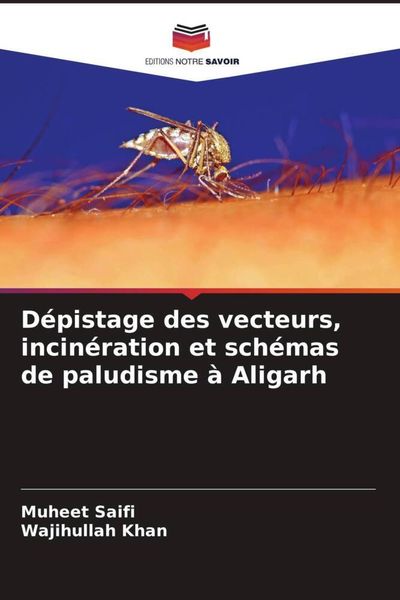 Produktbild: D&eacute;pistage des vecteurs, incin&eacute;ration et sch&eacute;mas de paludisme &agrave; Aligarh