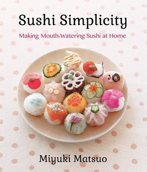 Produktbild: Sushi Simplicity: Making Mouth-Watering Sushi at Home