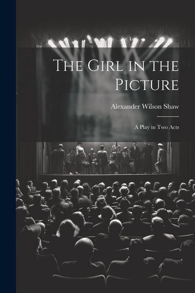Produktbild: The Girl in the Picture: A Play in Two Acts