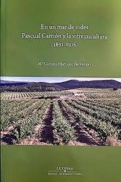 Produktbild: El un mar de vides : Pascual Carri&oacute;n y la vitivinicultura, 1891-1976