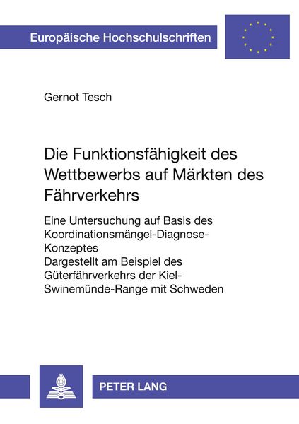 Die Funktionsfähigkeit des Wettbewerbs auf Märkten des Fährverkehrs, Taschenbuch von Gernot Tesch, Peter Lang GmbH, Internationaler Verlag der