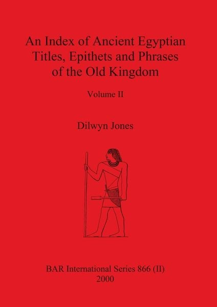 Produktbild: An Index of Ancient Egyptian Titles, Epithets and Phrases of the Old Kingdom Volume II