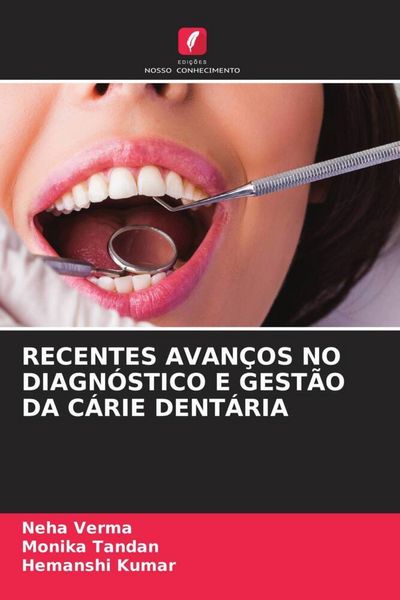 Produktbild: Recentes Avan&ccedil;os No Diagn&oacute;stico E Gest&atilde;o Da C&aacute;rie Dent&aacute;ria