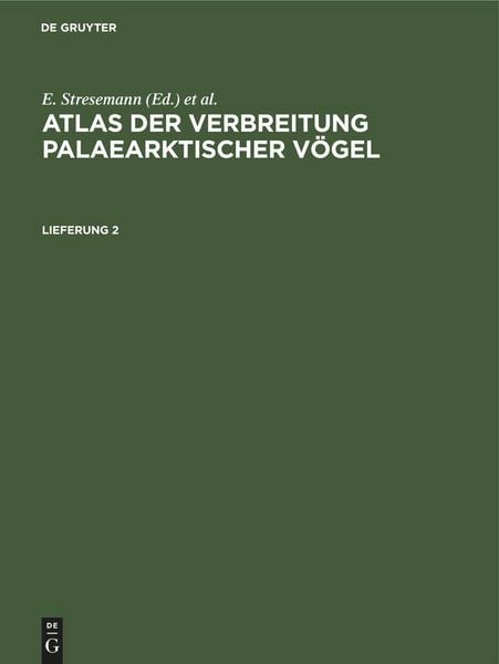 Atlas der Verbreitung palaearktischer Vögel. Lieferung 2, Gebundene Ausgabe von , De Gruyter Oldenbourg, 9783112577738
