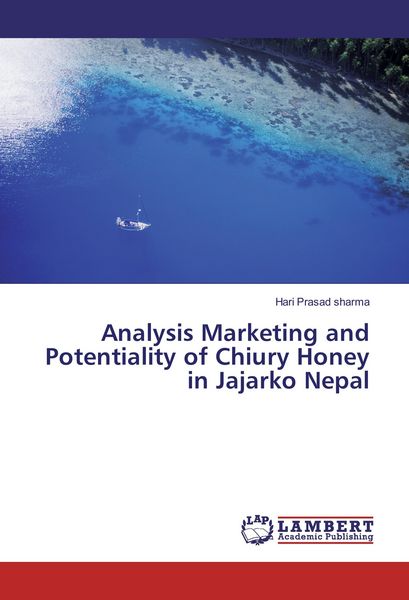 Produktbild: Analysis Marketing and Potentiality of Chiury Honey in Jajarko Nepal