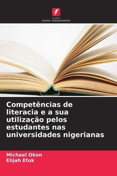 Produktbild: Compet&ecirc;ncias de literacia e a sua utiliza&ccedil;&atilde;o pelos estudantes nas universidades nigerianas