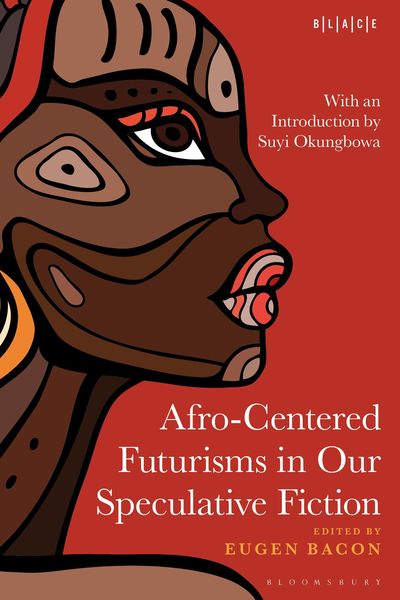 Produktbild: Afro-Centered Futurisms in Our Speculative Fiction