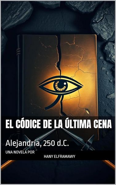 Produktbild: El C&oacute;dice de la &Uacute;ltima Cena: Alejandr&iacute;a, 250 d.C.