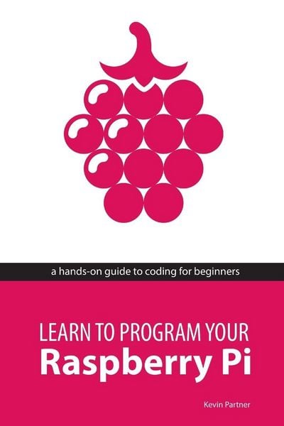 Produktbild: Learn to Program Your Raspberry Pi